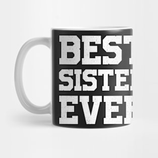 BEST SISTER EVER gift ideas for family Mug